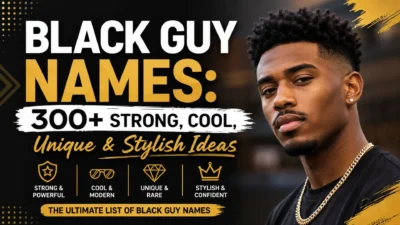 300+ black guy names featuring strong, cool, unique, stylish, modern, and meaningful name ideas