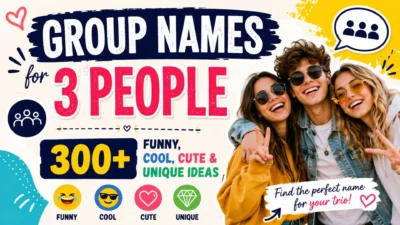 300+ group names for 3 people featuring funny, cool, cute, unique, and creative trio name ideas